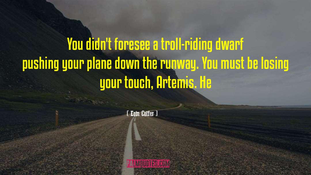 Why Trolls Troll quotes by Eoin Colfer