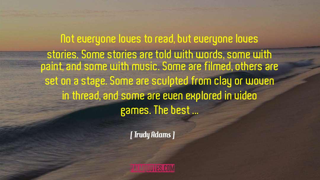 Why Video Games Matter quotes by Trudy Adams