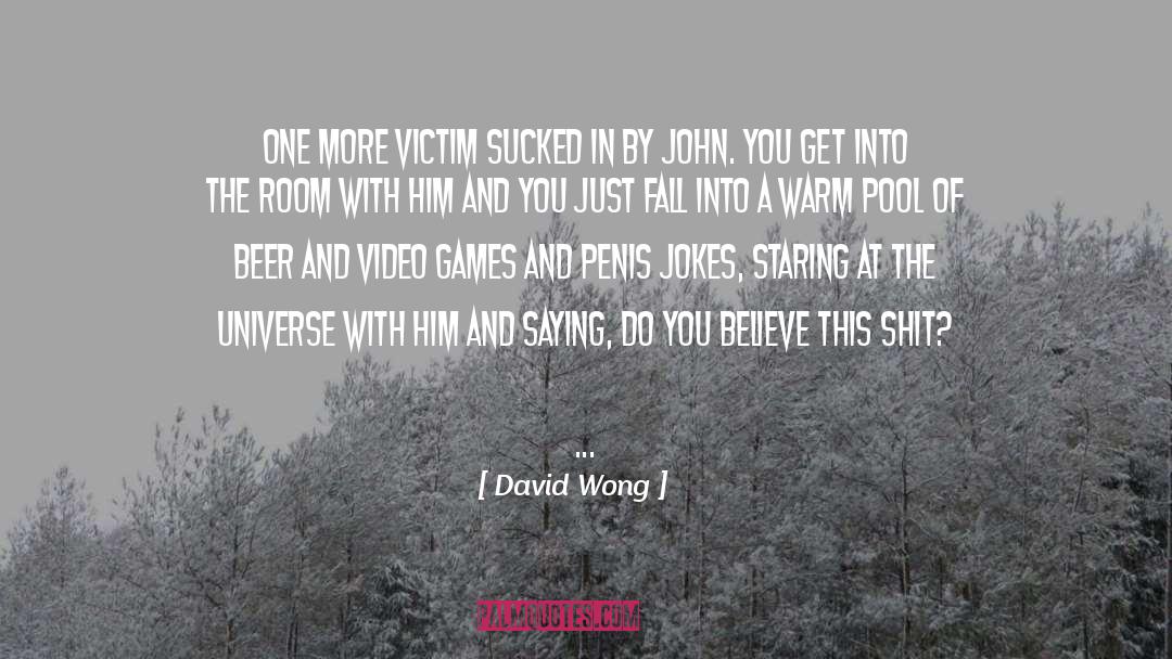 Why Video Games Matter quotes by David Wong