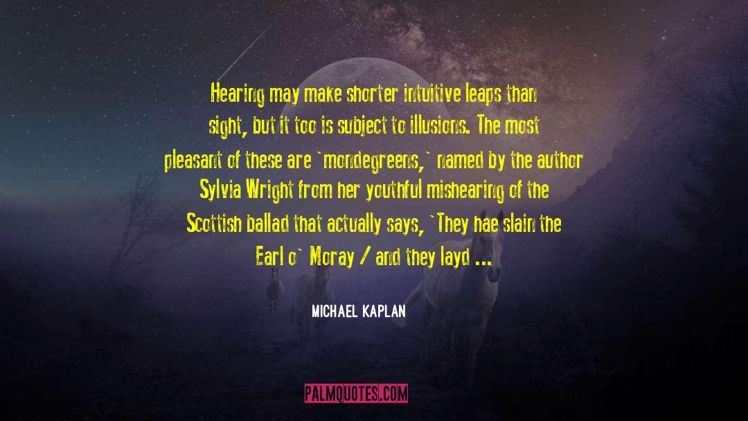 Why We Are Here quotes by Michael Kaplan