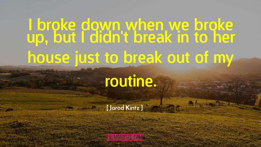 Why We Broke Up quotes by Jarod Kintz