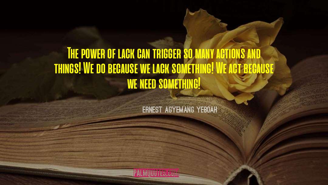 Why We Do What We Do quotes by Ernest Agyemang Yeboah