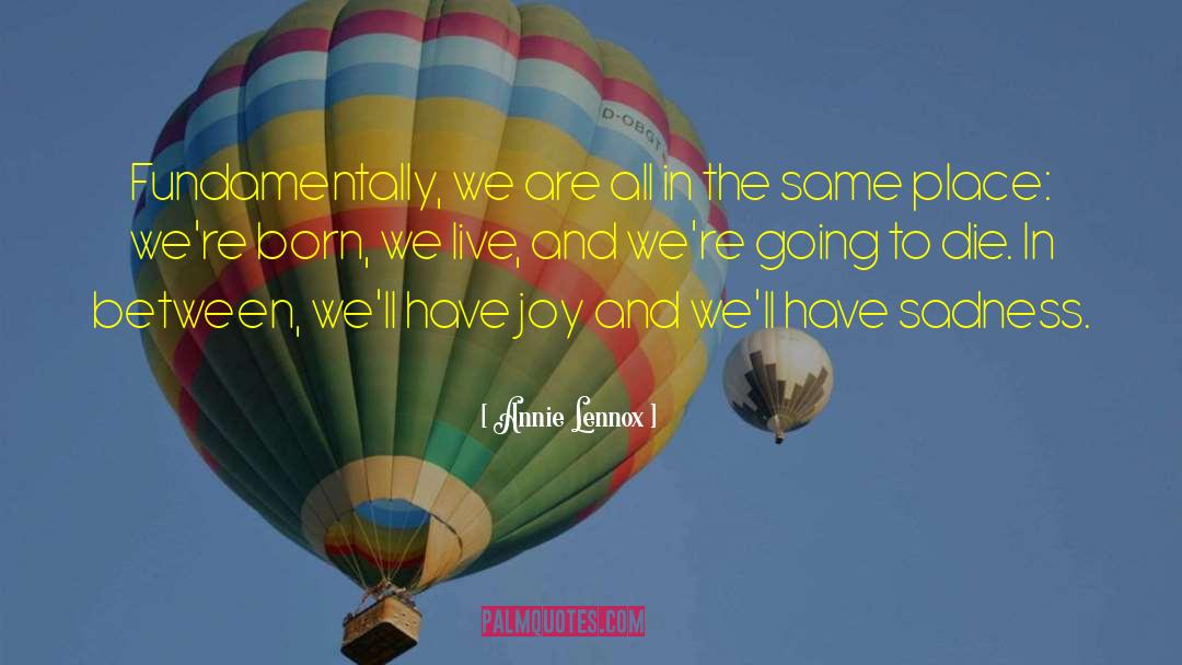 Why We Live quotes by Annie Lennox