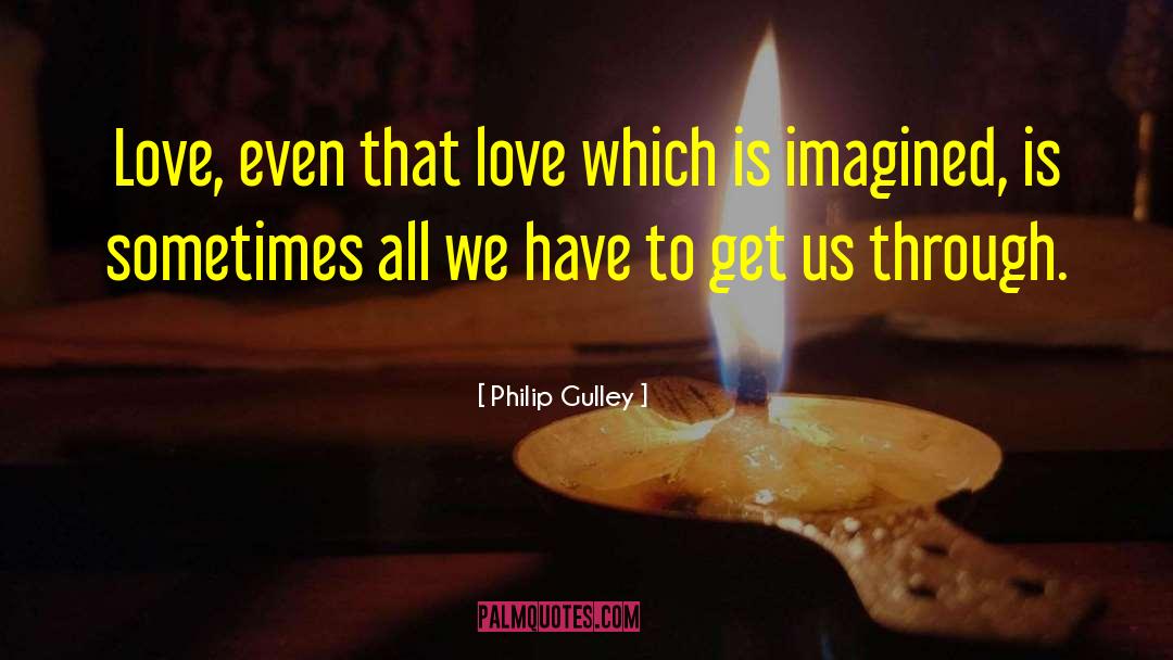 Why We Love quotes by Philip Gulley