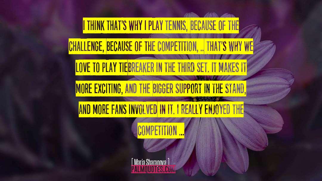 Why We Love quotes by Maria Sharapova