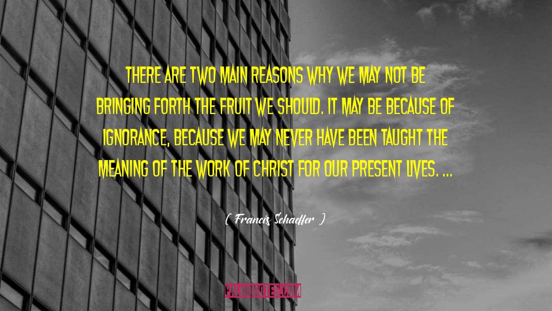Why We Should Pray quotes by Francis Schaeffer