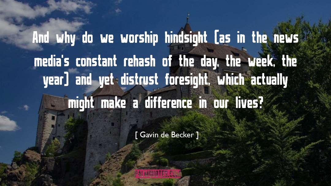 Why We Worship God quotes by Gavin De Becker