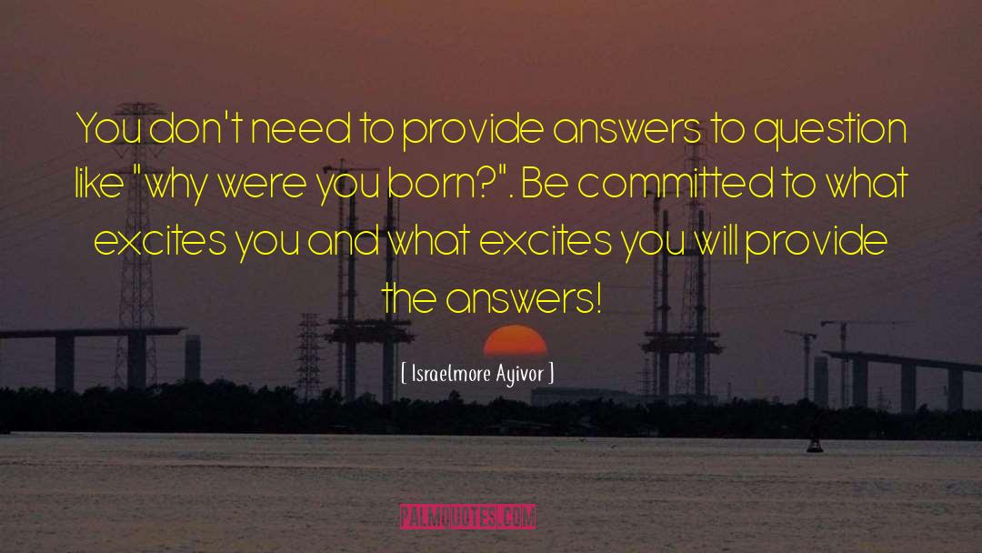 Why Were You Born quotes by Israelmore Ayivor