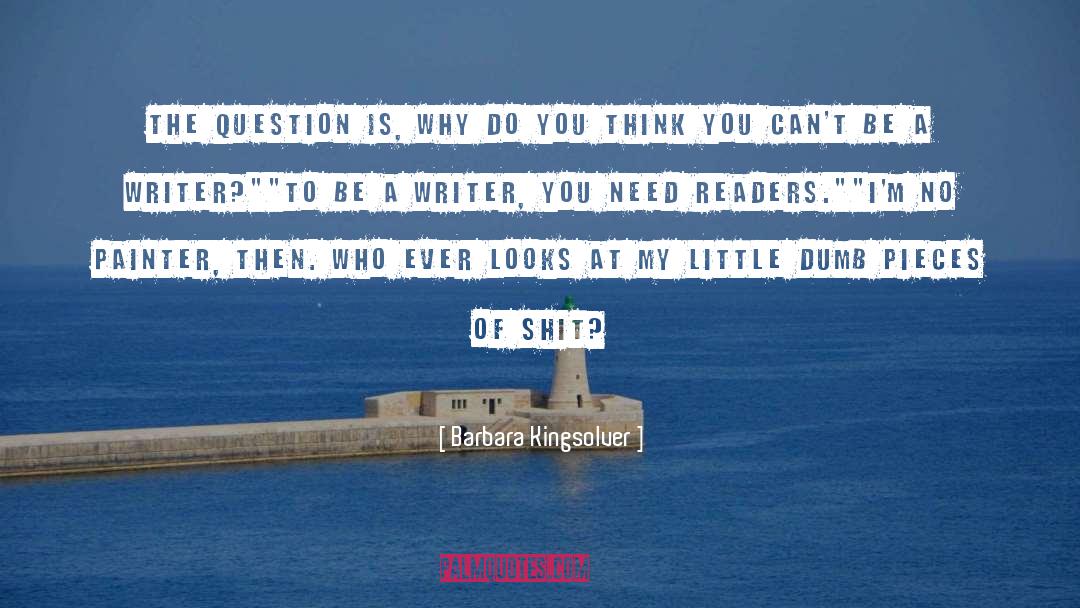 Why Writers Write quotes by Barbara Kingsolver