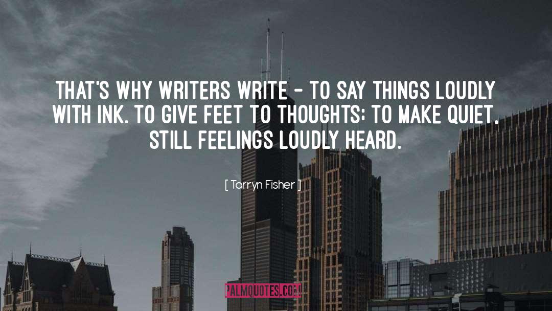 Why Writers Write quotes by Tarryn Fisher