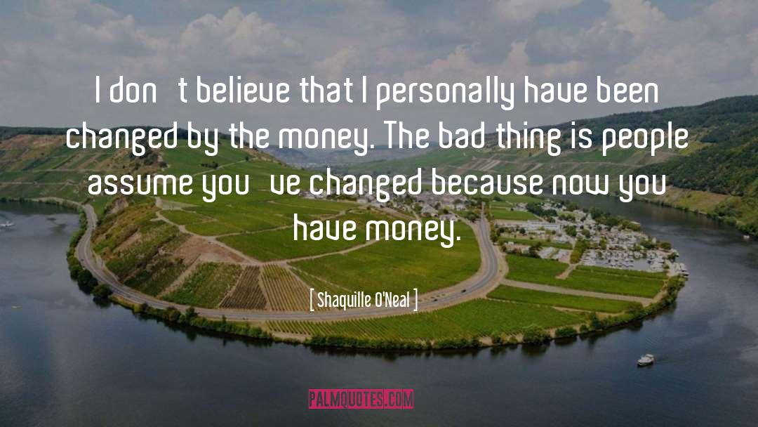 Why You Dont Have Money quotes by Shaquille O'Neal