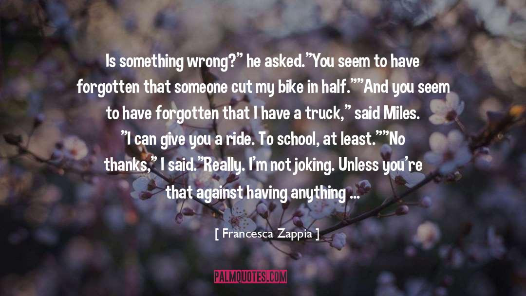 Why You Shouldnt Get Back With An Ex quotes by Francesca Zappia