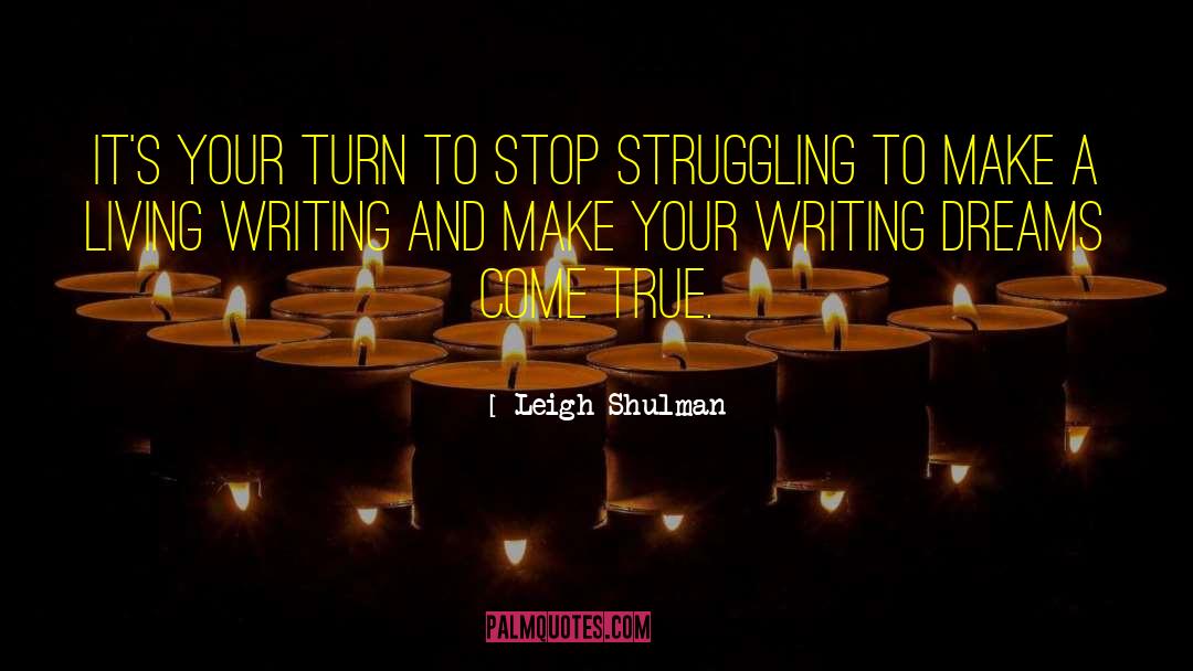 Whyiwrite Authors quotes by Leigh Shulman