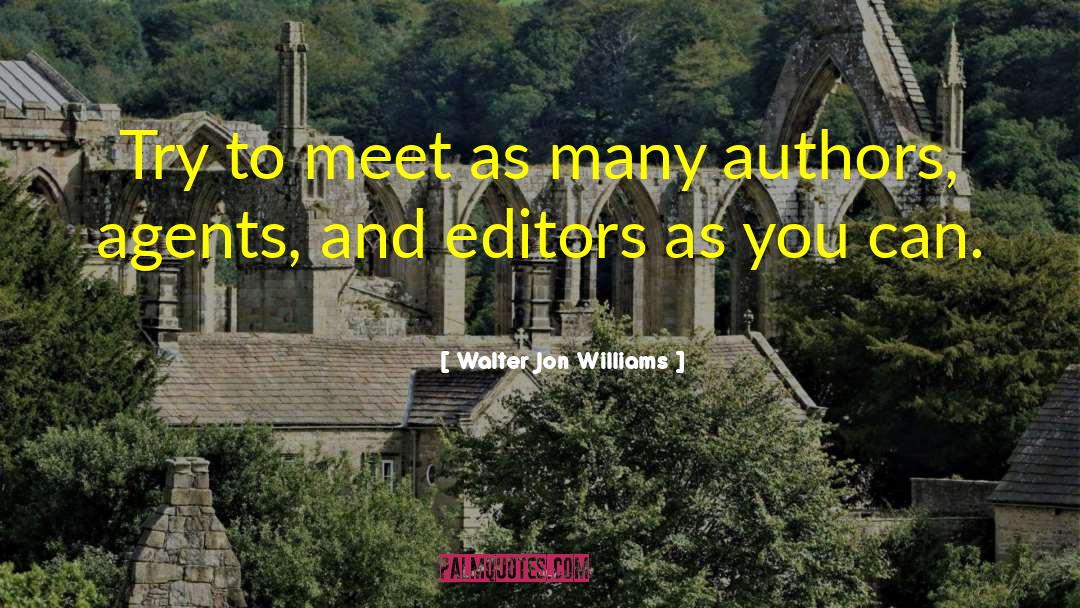 Whyiwrite Authors quotes by Walter Jon Williams
