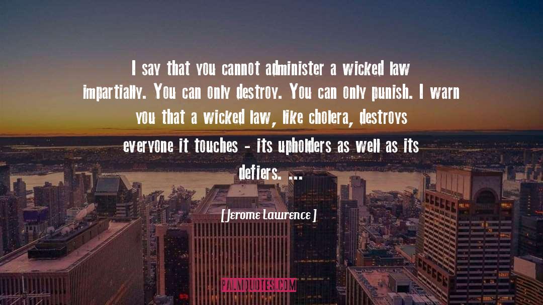 Wicked Intensions quotes by Jerome Lawrence