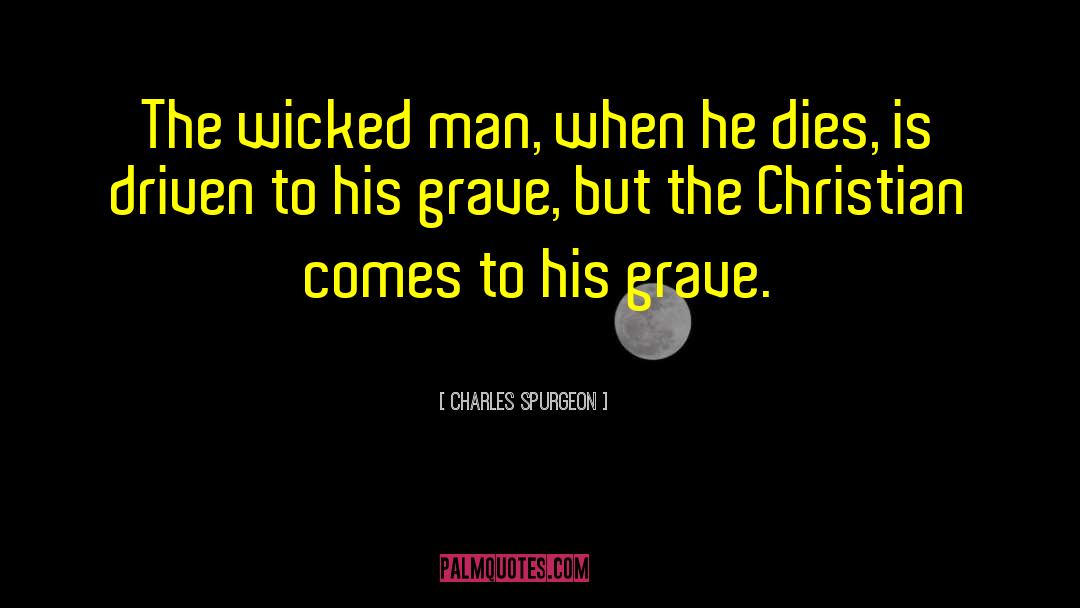 Wicked Man quotes by Charles Spurgeon