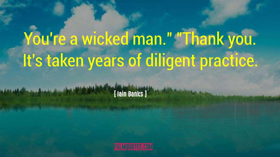 Wicked Man quotes by Iain Banks