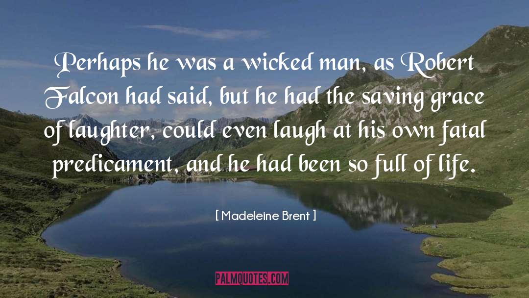 Wicked Man quotes by Madeleine Brent
