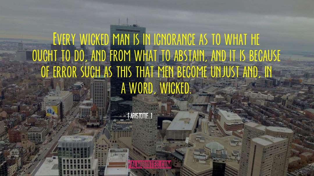 Wicked Man quotes by Aristotle.