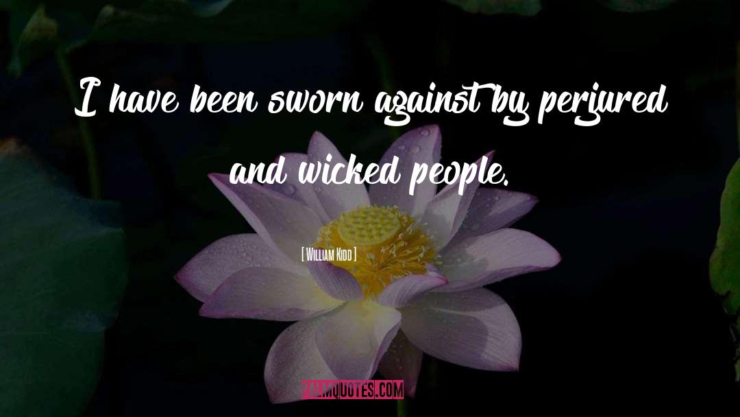 Wicked People quotes by William Kidd
