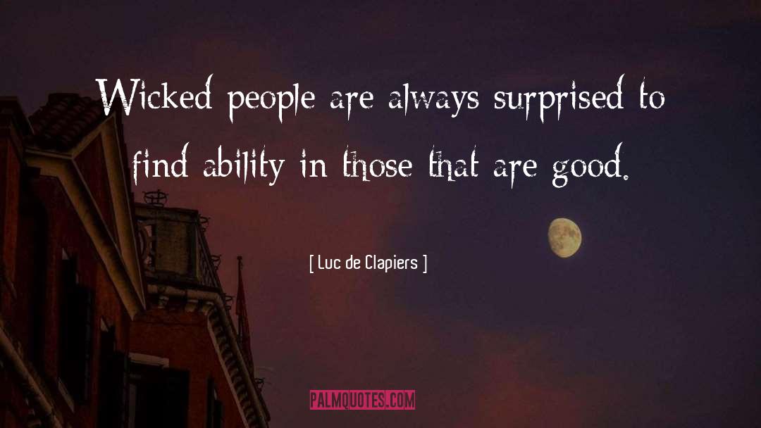 Wicked People quotes by Luc De Clapiers