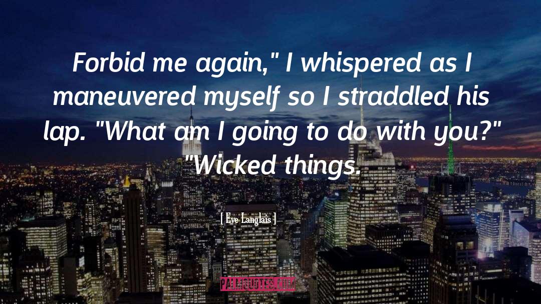 Wicked Things quotes by Eve Langlais