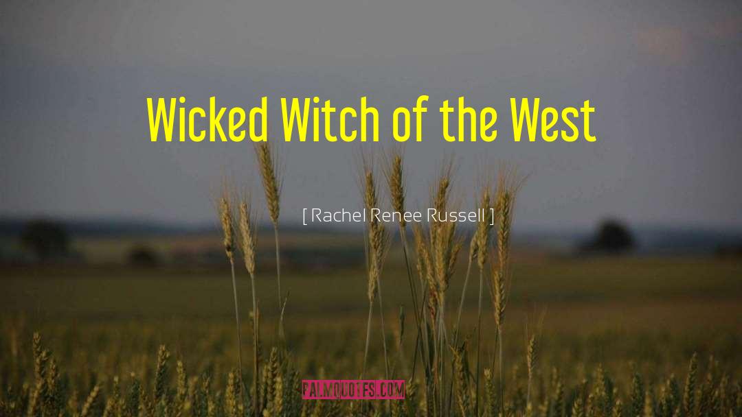 Wicked Witch quotes by Rachel Renee Russell