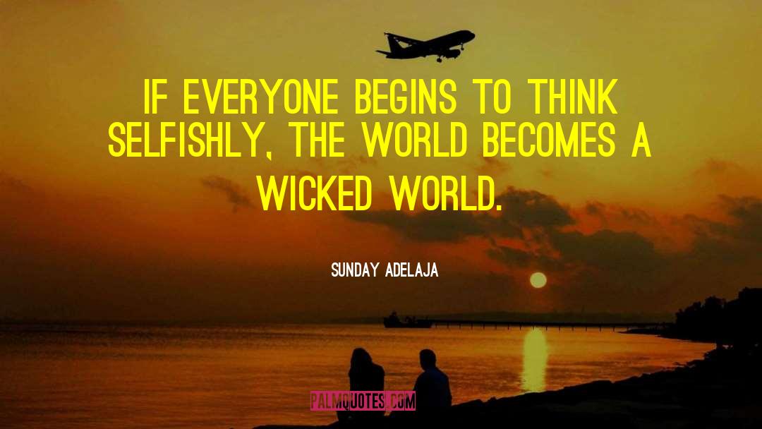 Wicked World quotes by Sunday Adelaja
