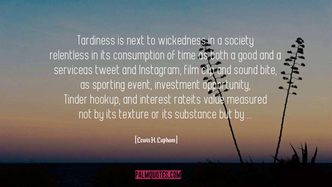Wickedness quotes by Lewis H. Lapham