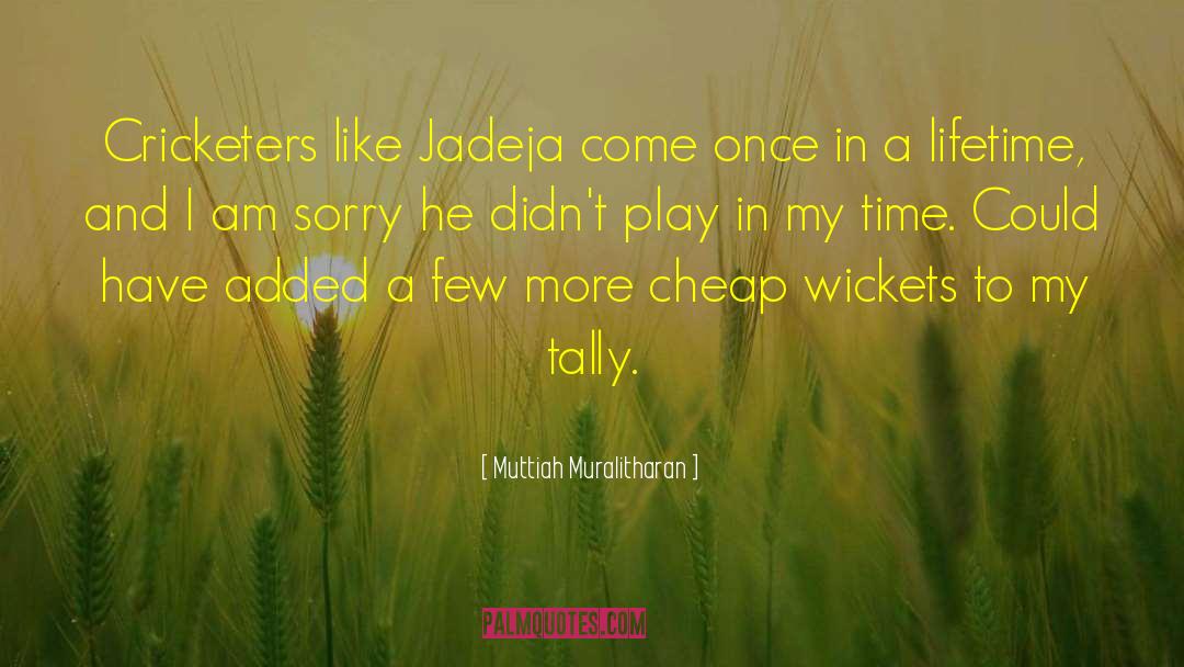 Wickets quotes by Muttiah Muralitharan