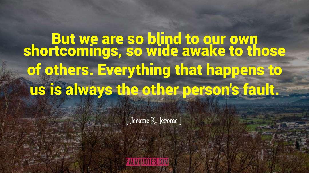 Wide Awake quotes by Jerome K. Jerome