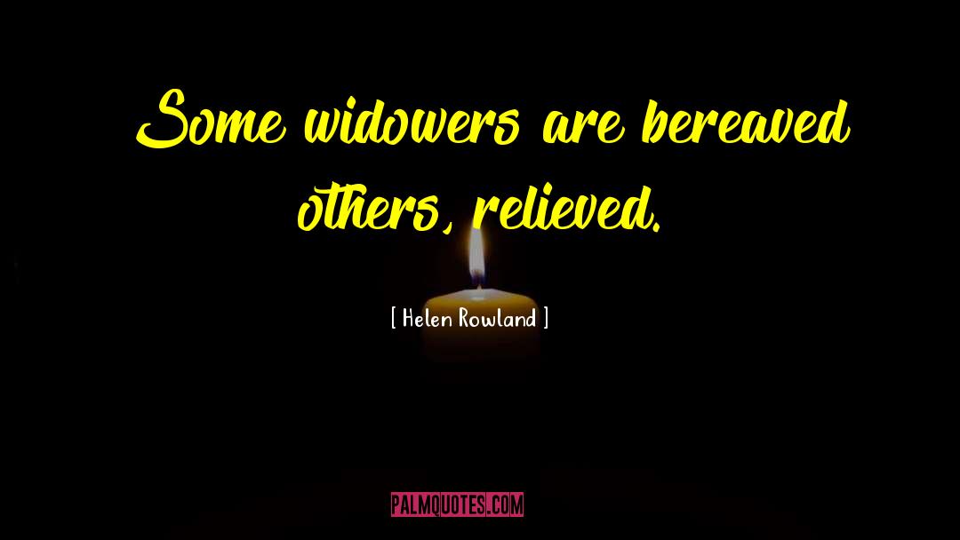 Widowers quotes by Helen Rowland