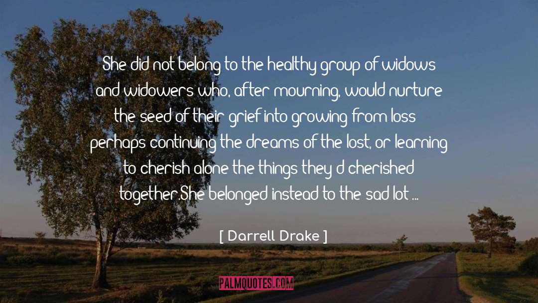 Widowhood quotes by Darrell Drake