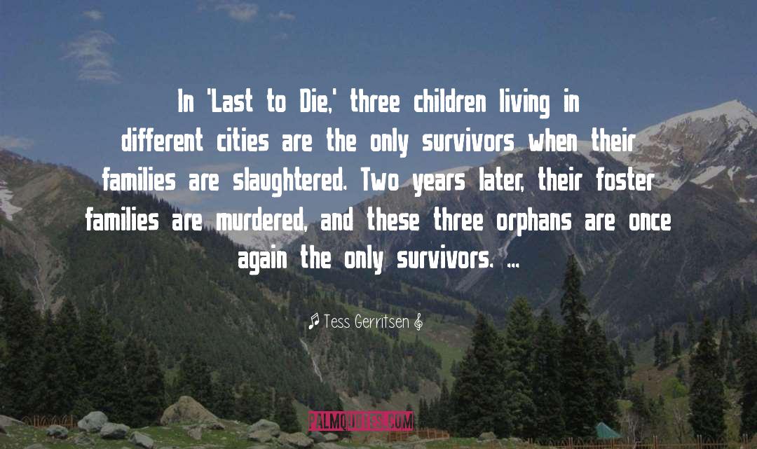 Widows And Orphans quotes by Tess Gerritsen