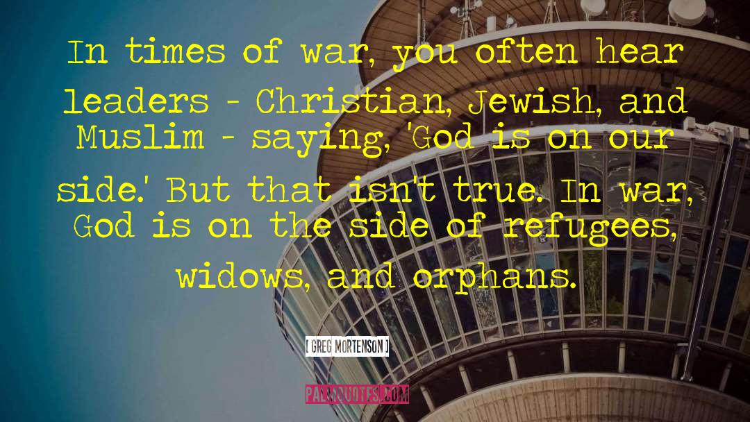 Widows And Orphans quotes by Greg Mortenson