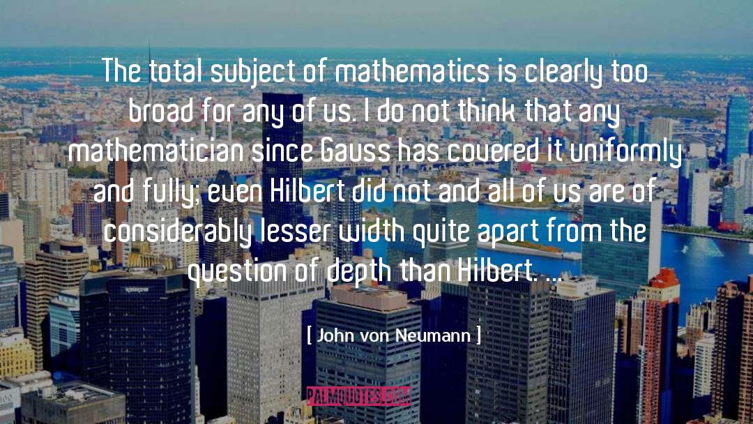Width quotes by John Von Neumann