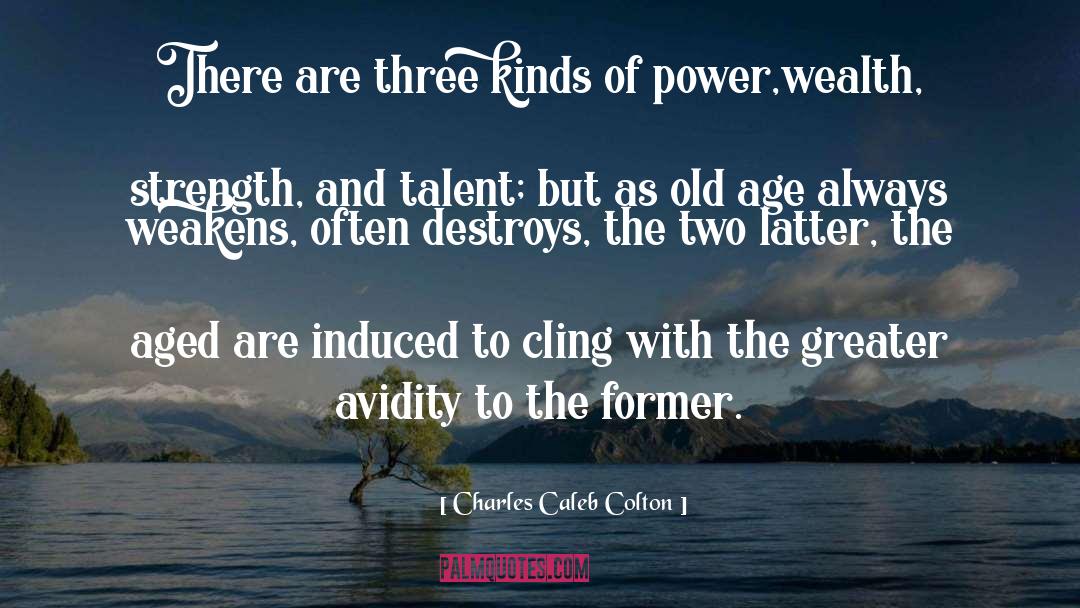 Wielding Power quotes by Charles Caleb Colton