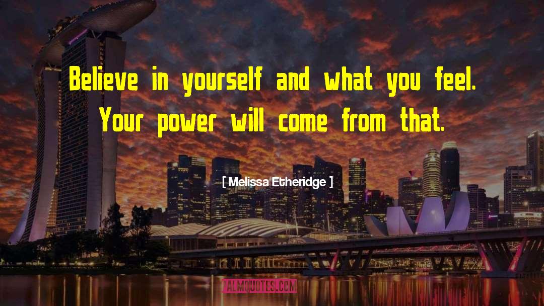 Wielding Power quotes by Melissa Etheridge