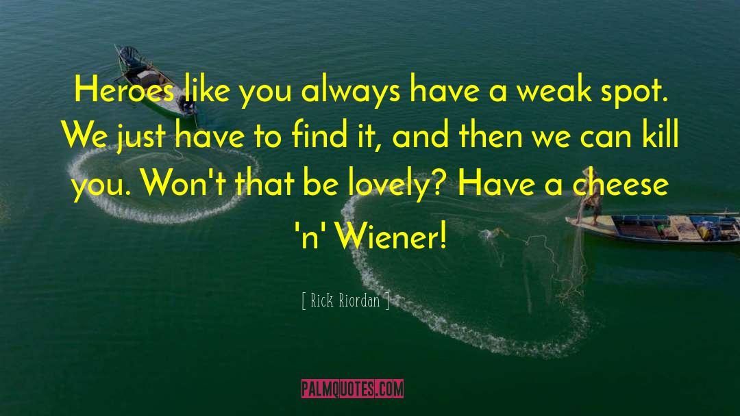 Wiener quotes by Rick Riordan