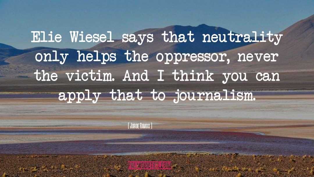 Wiesel quotes by Jorge Ramos