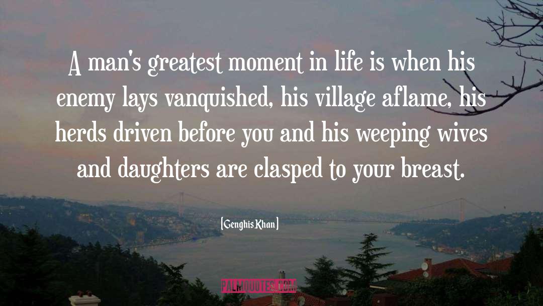 Wife And Daughter quotes by Genghis Khan