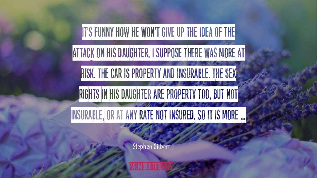 Wife And Daughter quotes by Stephen Gilbert