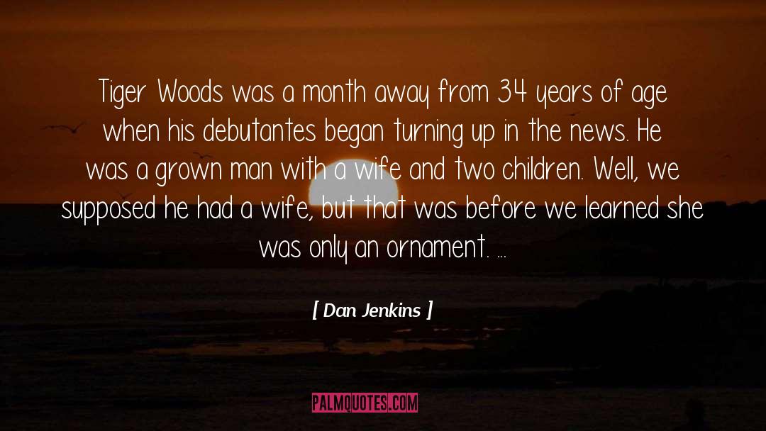 Wife And Son quotes by Dan Jenkins