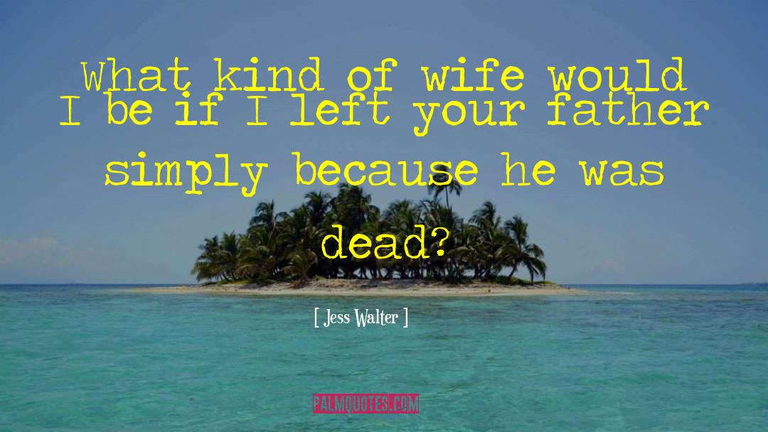Wife Death Anniversary quotes by Jess Walter