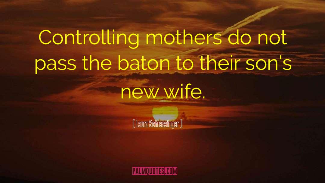 Wife Mother quotes by Laura Schlessinger