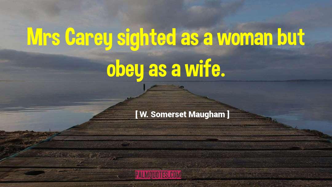 Wifely Duty quotes by W. Somerset Maugham