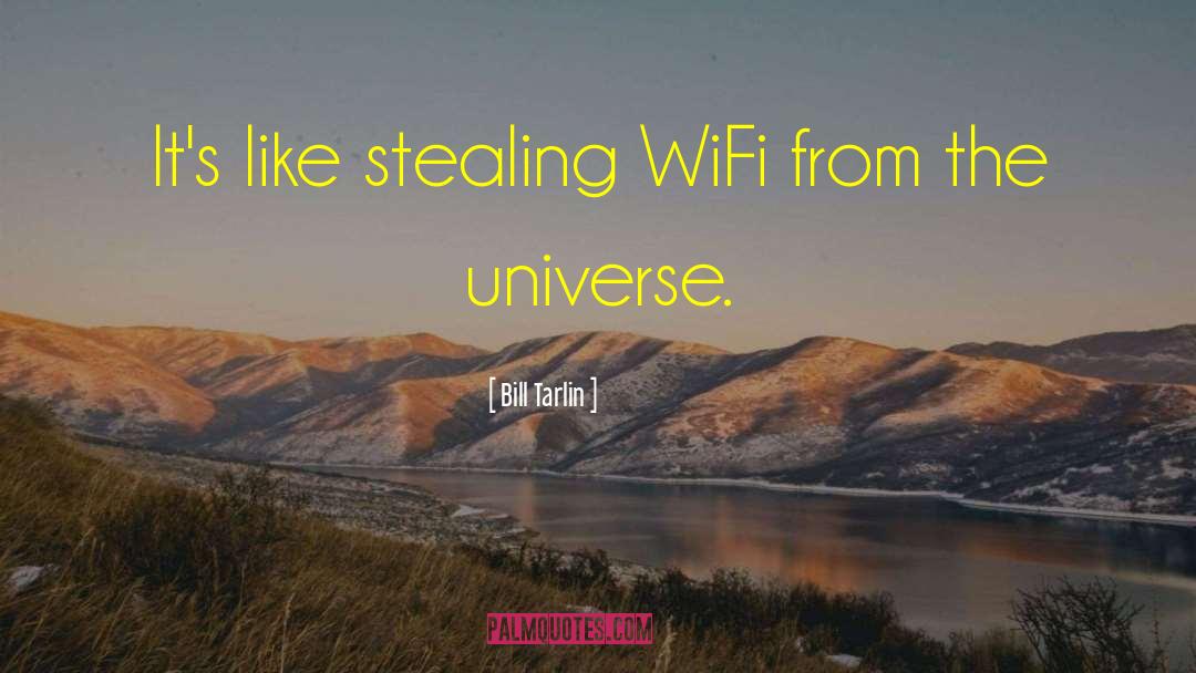 Wifi quotes by Bill Tarlin