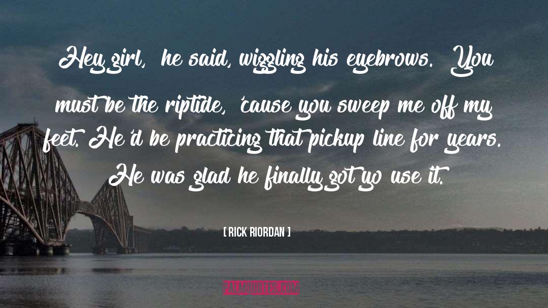 Wiggling quotes by Rick Riordan