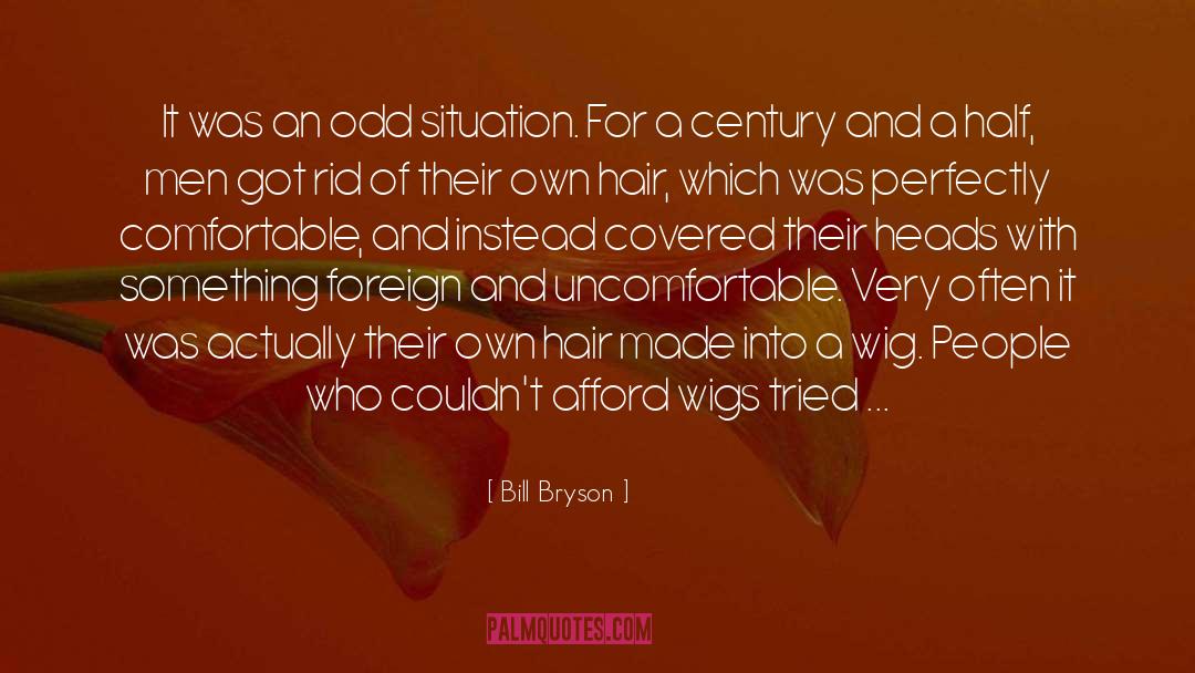 Wigs quotes by Bill Bryson