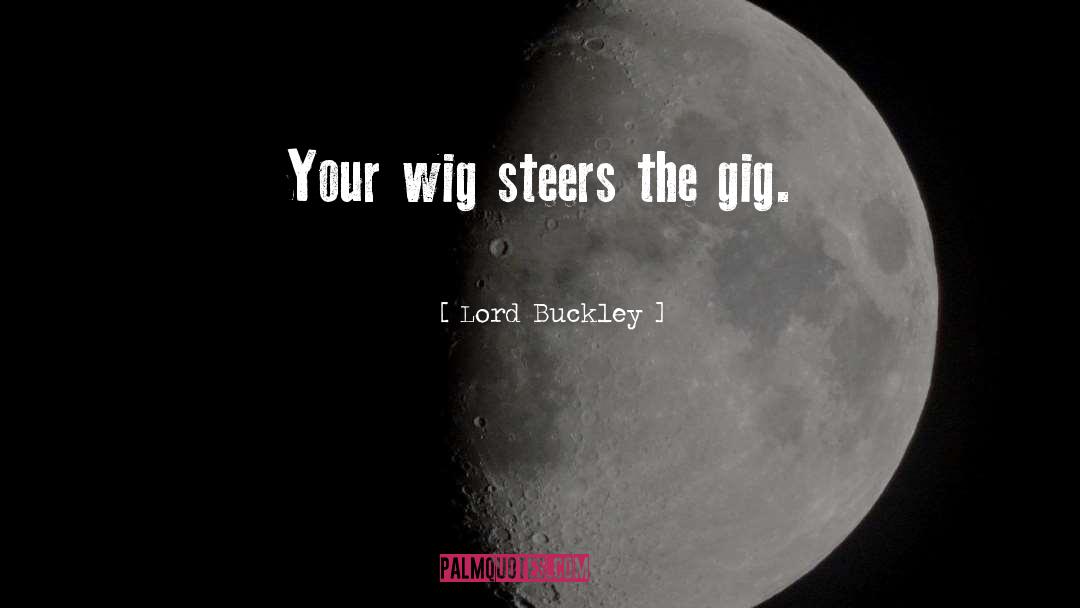 Wigs quotes by Lord Buckley